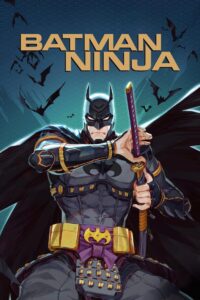 Batman Ninja (2018) | Anime Movie