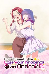 Does It Count If You Lose Your Virginity to an Android S01 (Episode 1 – 3 Added) | Anime Series