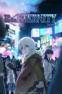 To Your Eternity S03 (Episode 1 – 16 Added) | Anime Series
