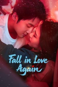Fall in Love Again S01 (Episode 1 – 5 Added) | Chinese Series