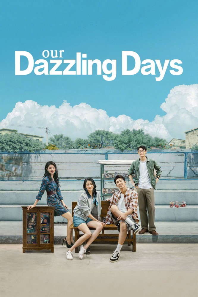 Our Dazzling Days S01 (Complete) | Chinese Series