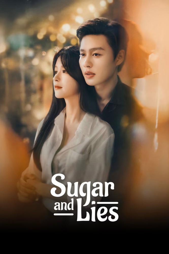 Sugar and Lies S01 (Episode 7 – 24 Added) | Chinese Series