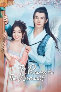 The Princess and the Werewolf S01 (Episode 1 – 20 Added) | Chinese Series