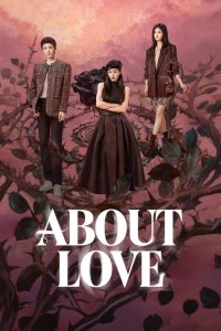 About Love S01 (Episode 14 – 25 Added) | Chinese Series