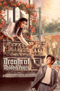 Dream of Golden Years S01 (Episode 17 – 20 Added) | Chinese Series