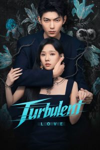 Turbulent Love S01 (Episode 13 – 15 Added) | Chinese Series