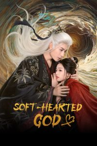 Soft-Hearted God S01 (Episode 17 – 20 Added) | Chinese Series