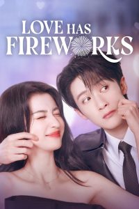 Love Has Fireworks S01 (Episode 5 Added) | Chinese Series