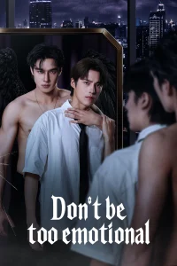Don’t Be Too Emotional S01 (Episode 1 – 2 Added) | Thai Series
