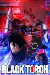 BLACK TORCH S01 (Episode 3 – 4 Added) | Anime Series